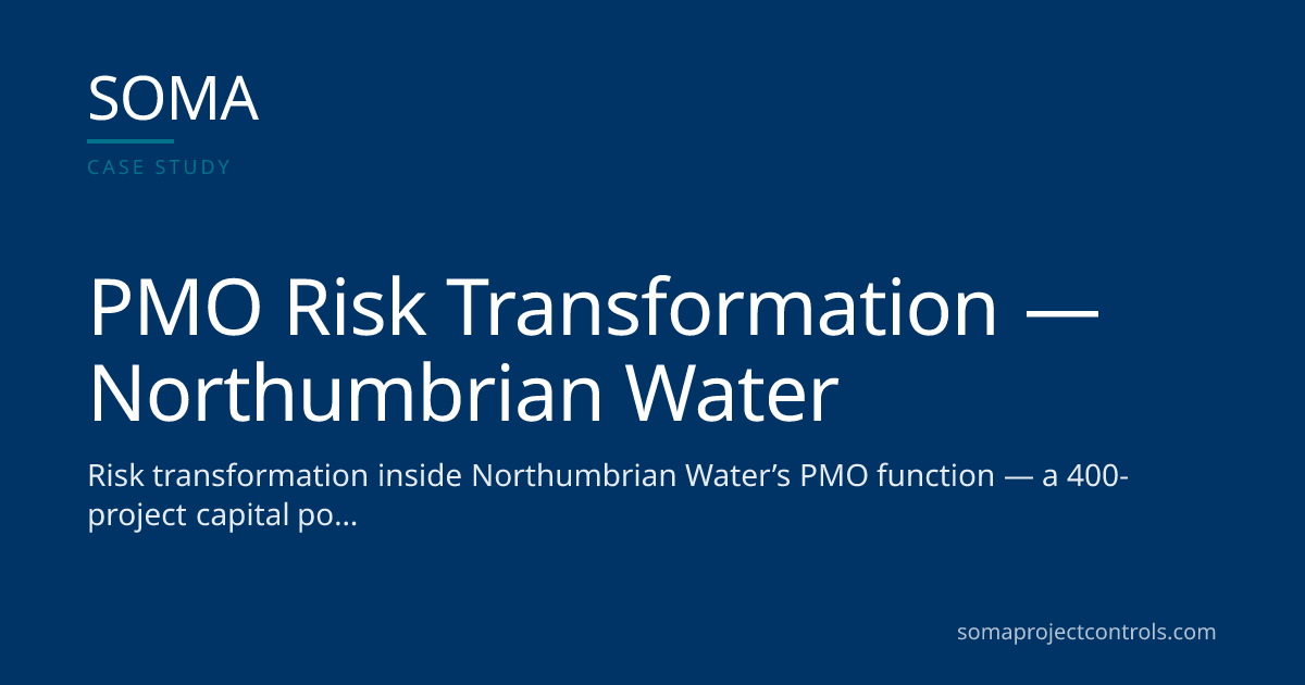 PMO Risk Transformation — Northumbrian Water · SOMA Project Controls