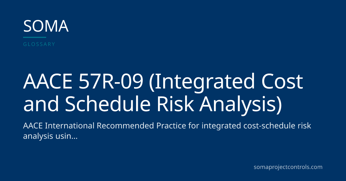 AACE 57R-09: Integrated Cost and Schedule Risk Analysis Using Risk ...