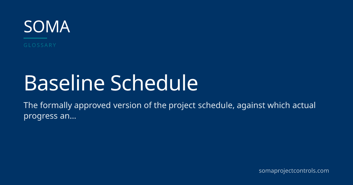 Baseline Schedule · SOMA Project Controls