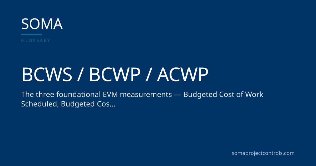 BCWS / BCWP / ACWP · SOMA Project Controls