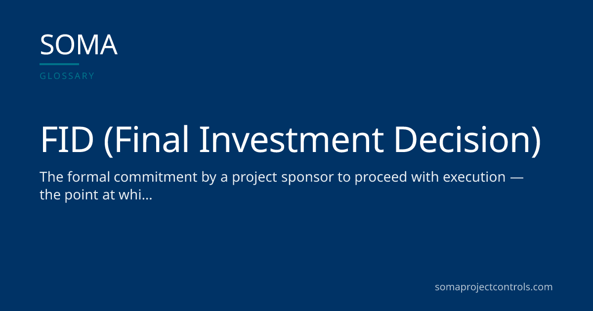 FID (Final Investment Decision) · SOMA Project Controls
