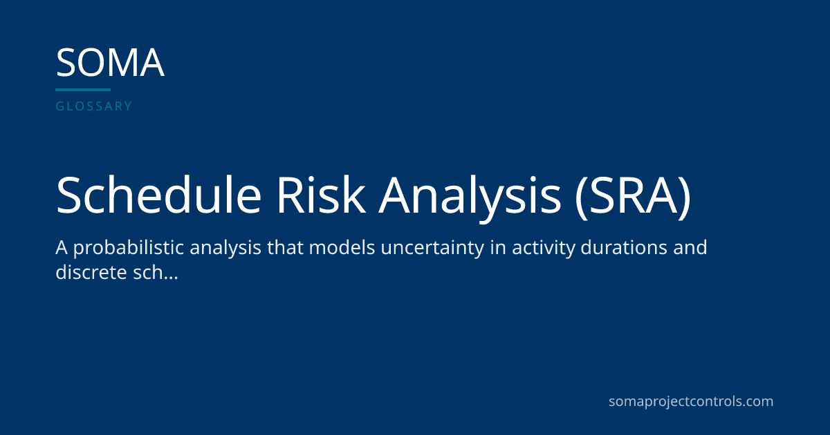 Schedule Risk Analysis (SRA) · SOMA Project Controls