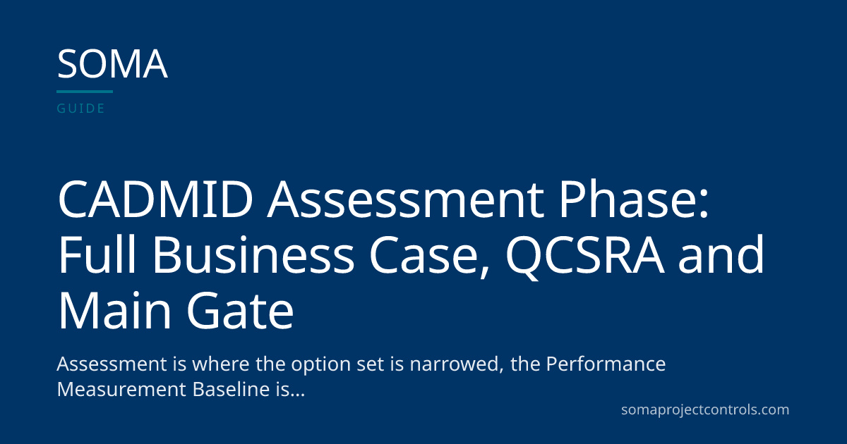CADMID Assessment Phase: Full Business Case, QCSRA and Main Gate · SOMA ...