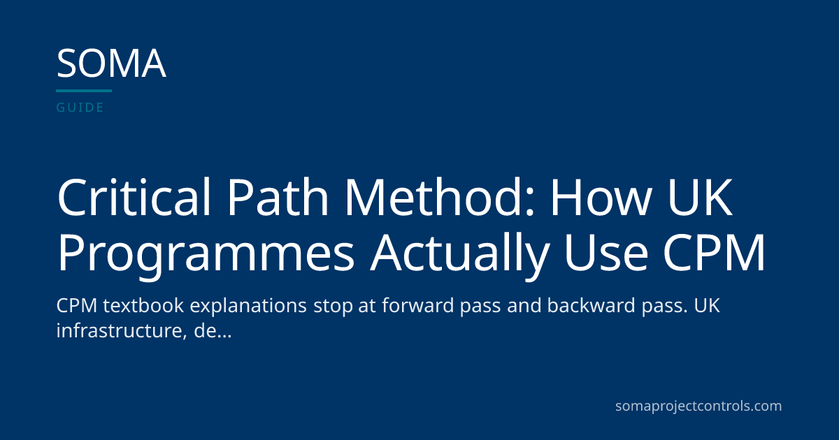Critical Path Method: How UK Programmes Actually Use CPM · SOMA Project ...